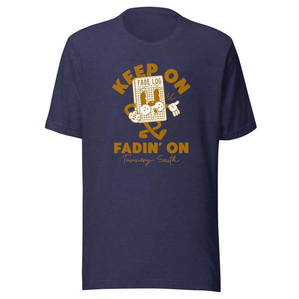 Keep On Fadin' On Tee Shirt
